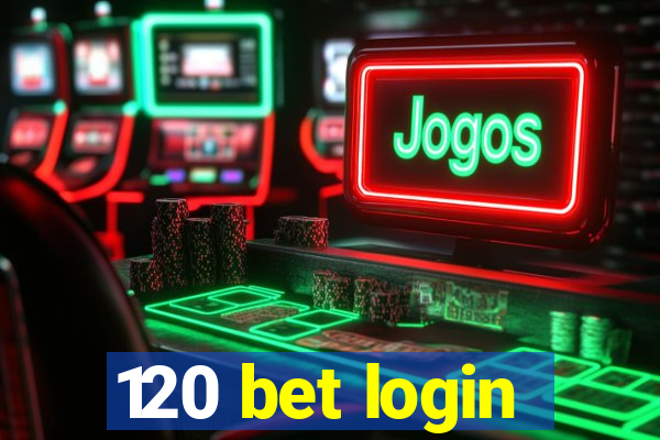 120 bet login